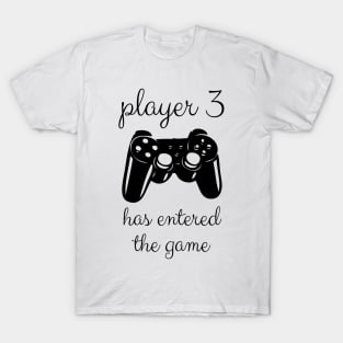 Crazy Bros Tee's Player 3 Has Entered The Game T-Shirt